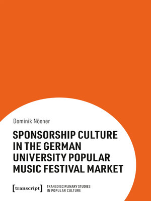 cover image of Sponsorship Culture in the German University Popular Music Festival Market